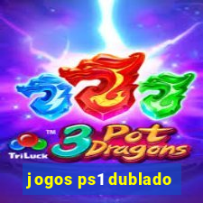 jogos ps1 dublado